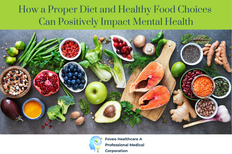 How a Proper Diet and Healthy Food Choices Can Positively Impact Mental Health